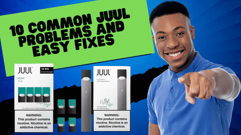 Common JUUL Problems and Easy Fixes
