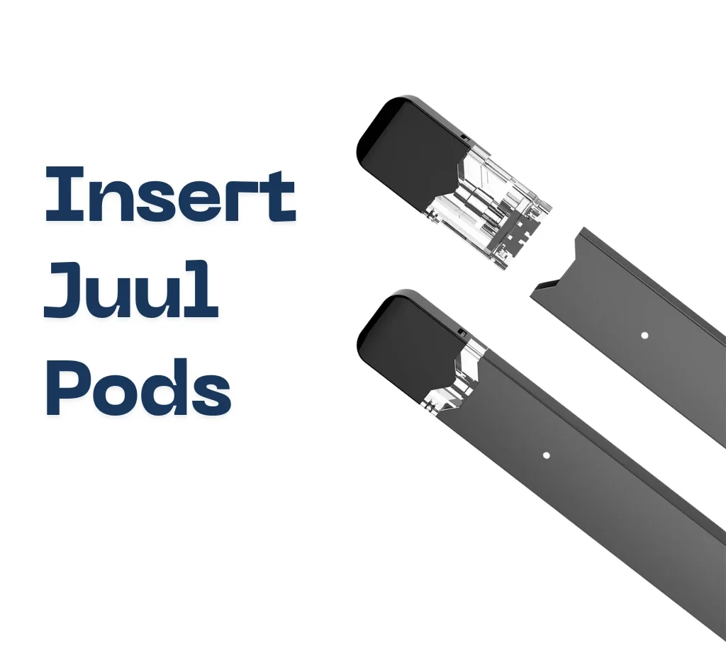 Insert juul pods