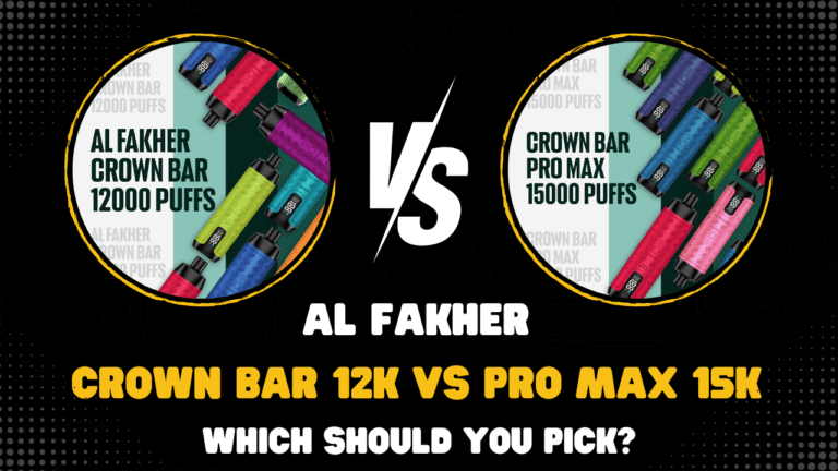 Al Fakher Crown Bar 12K vs Crown Bar Pro Max 15k Which One Is Right for You