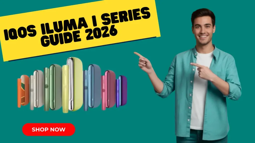 IQOS ILUMA I Series the Best Heated Tobacco Device in 2026: A Complete Guide
