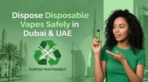 Dispose Disposable Vapes Safely in Dubai & UAE
