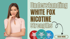 Understanding White Fox Nicotine Strengths for UAE Users
