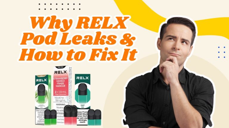 RELX Pod Leaking in UAE? Causes, Fixes & Prevention Guide